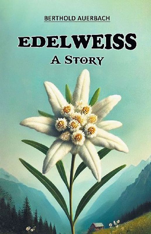 Edelweiss A Story