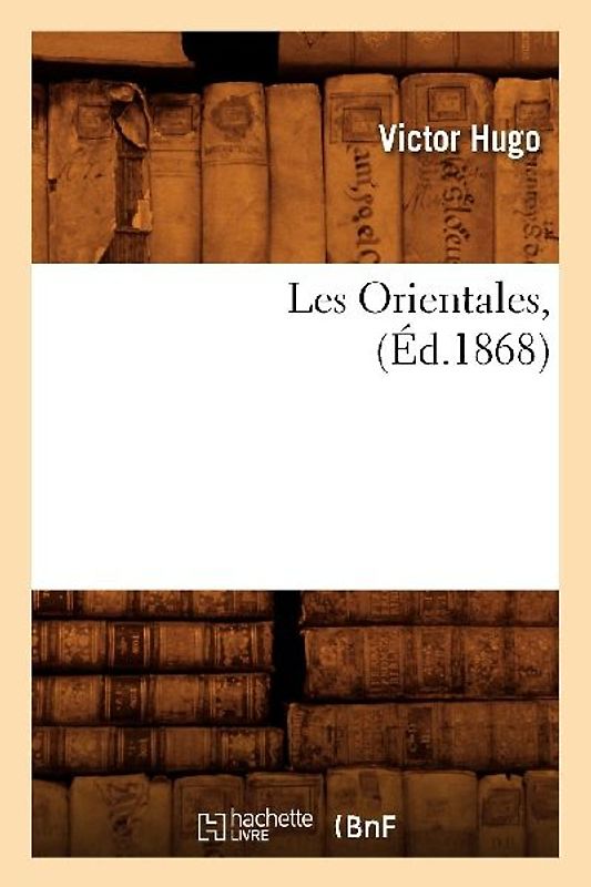 Les Orientales, (Éd.1868)