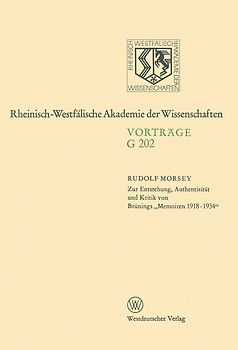 Zur Entstehung, Authentizität und Kritik von Brünings „Memoiren 1918–1934“