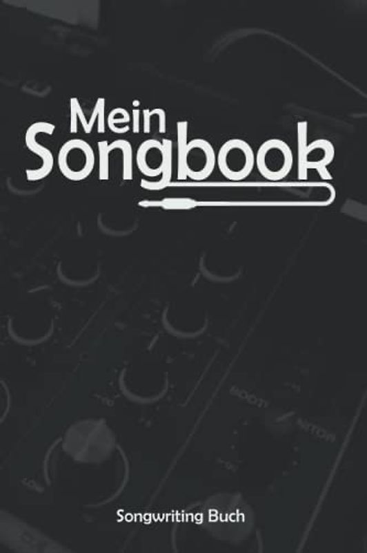 Mein Songbook Songwriting Buch: Songwriter Geschenk I Lyrics I Songtexte schreiben I Komponieren I Liedertexte I DIN A5 120 Seiten I Eigene Songs I Songschreiber Buch (RuSte Bücherallerlei)
