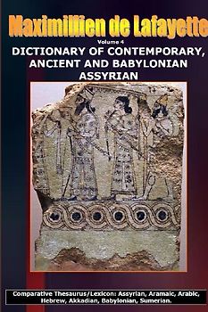 Volume 4.DICTIONARY OF CONTEMPORARY, ANCIENT AND BABYLONIAN ASSYRIAN