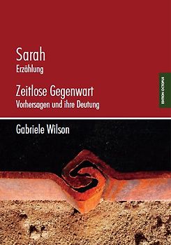 Sarah, Erzählung – Zeitlose Gegenwart, Vorhersagen und ihre Deutung