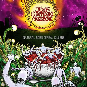 Texas Cornflake Massacre - Natural Born Cereal Killers
