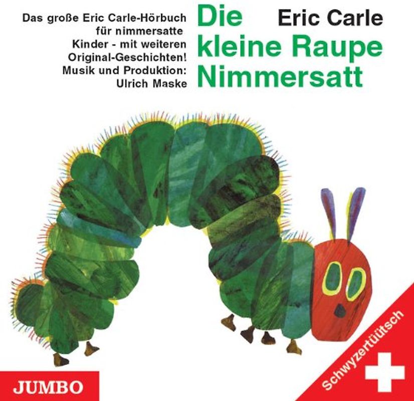 Die kleine Raupe Nimmersatt (Schwyzertüütsch)