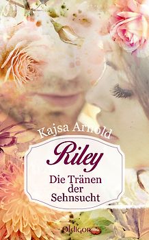 Riley-Die Tränen der Sehnsucht