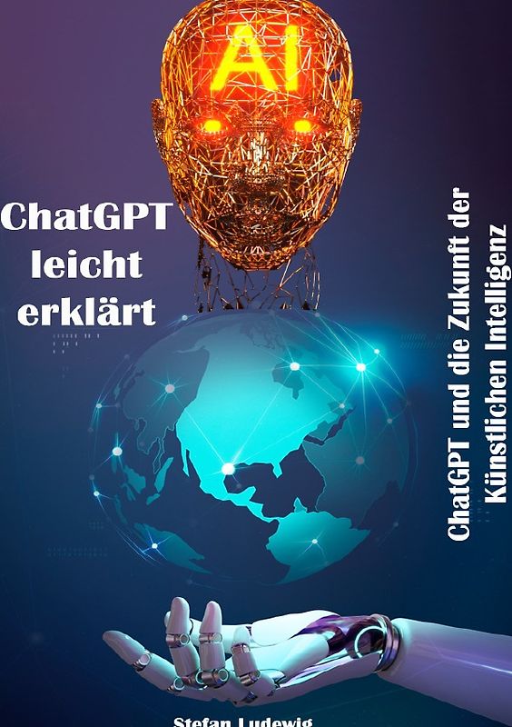 ChatGPT leicht erklärt I ChatGPT und die Zukunft der Künstlichen Intelligenz