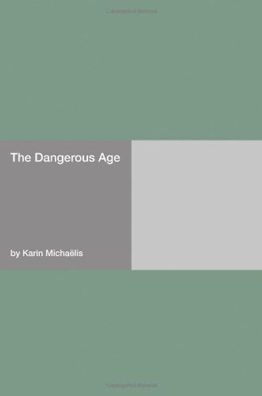 The Dangerous Age - Michaëlis, Karin