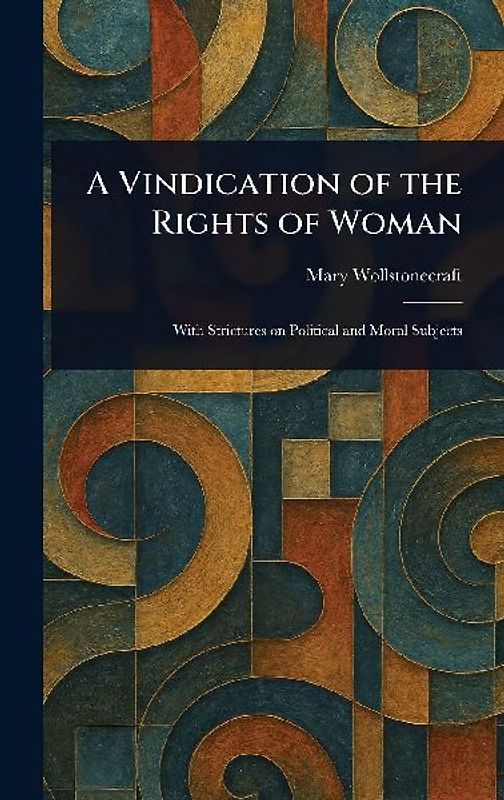 A Vindication of the Rights of Woman