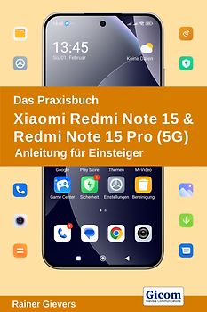 Das Praxisbuch Xiaomi Redmi Note 15 & Redmi Note 15 Pro (5G) - Anleitung für Einsteiger