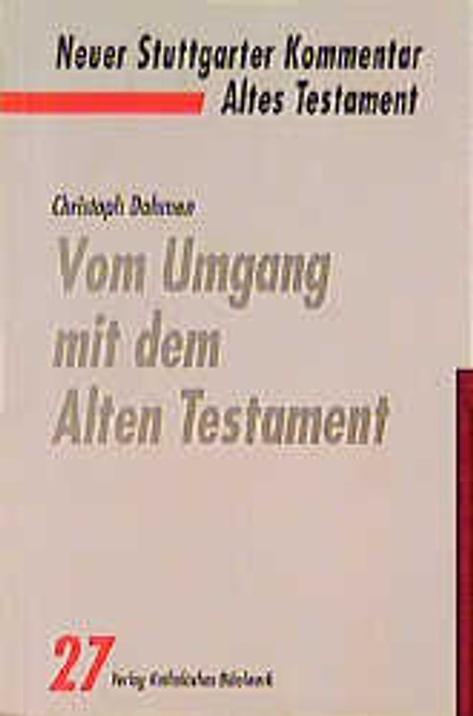 Vom Umgang mit dem Alten Testament