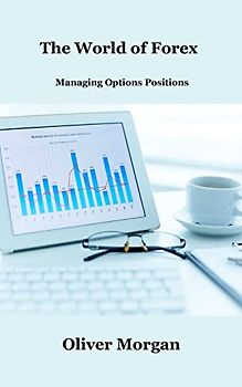 The World of Forex Trading: Managing Options Positions
