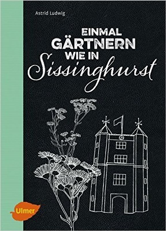 Einmal gärtnern wie in Sissinghurst