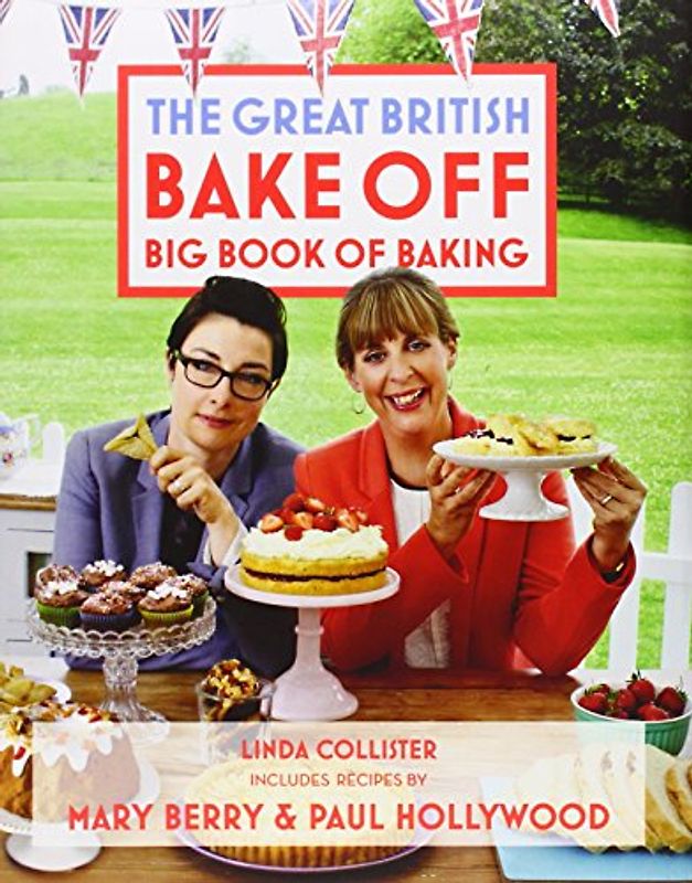 Great British Bake Off: Big Book of Baking - Collister, Linda
