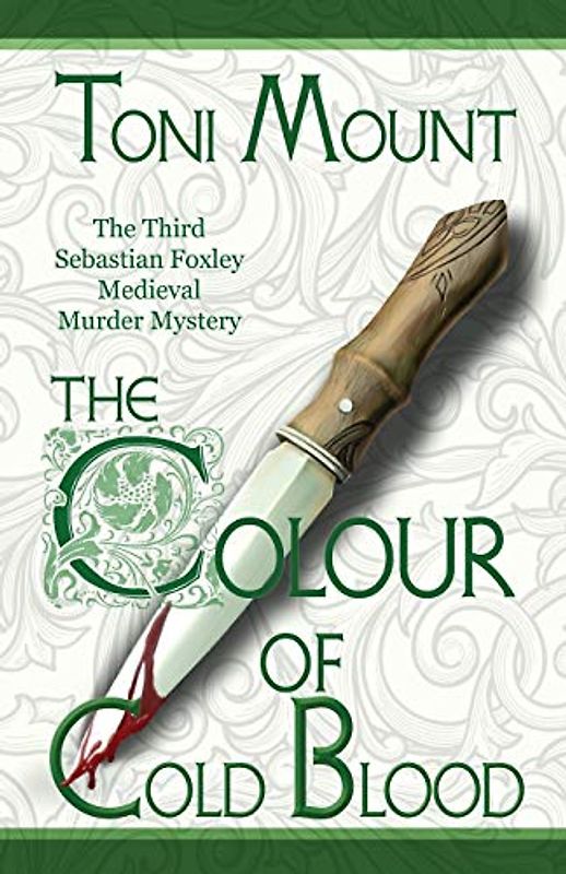 The Colour of Cold Blood: The Third Sebastian Foxley Medieval Murder Mystery (Sebastian Foxley Medieval Mystery, Band 3)