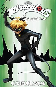 Miraculous: Tales of Ladybug and Cat Noir: Cataclysm (Miraculous: Tales of Ladybug and Cat Noir, 6)