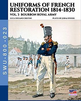 Uniforms of French restoration 1814-1830 – Vol. 3