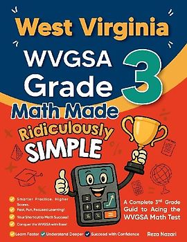 West Virginia WVGSA Grade 3 Math Made Ridiculously Simple