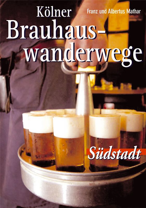 Kölner Brauhauswanderwege. Südstadt