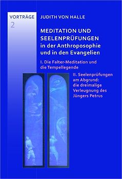 Meditation und Seelenprüungen in der Anthroposophie und in den Evangelien