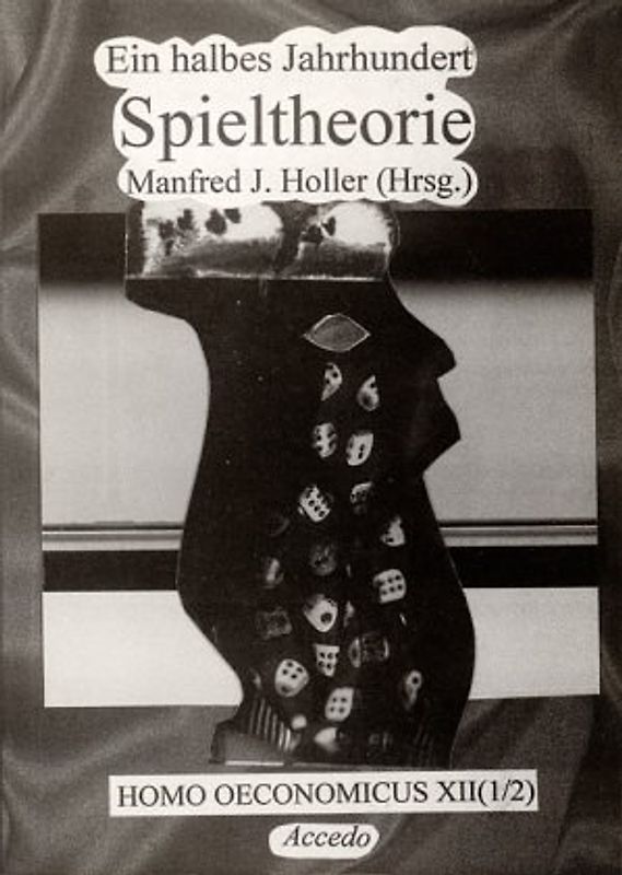 Homo Oeconomicus / Ein halbes Jahrhundert Spieltheorie