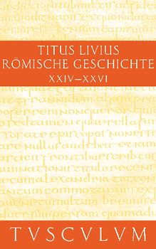Titus Livius: Römische Geschichte / Buch 24-26