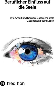 Beruflicher Einfluss auf die Seele
