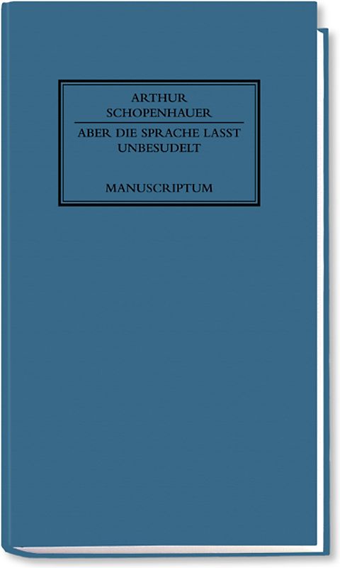 Aber die Sprache laßt unbesudelt