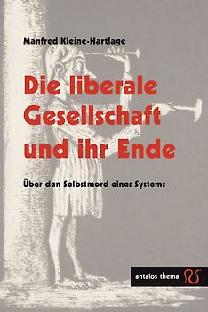 Die liberale Gesellschaft und ihr Ende