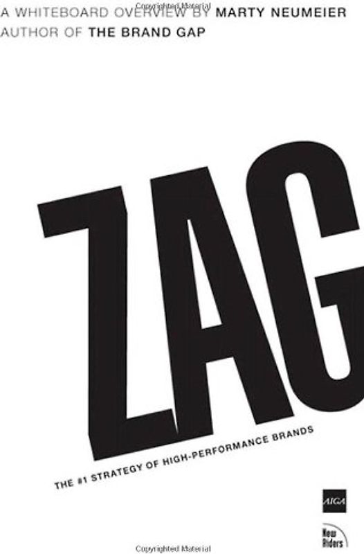 Zag: The Number One Strategy of High-performance Brands - Marty Neumeier