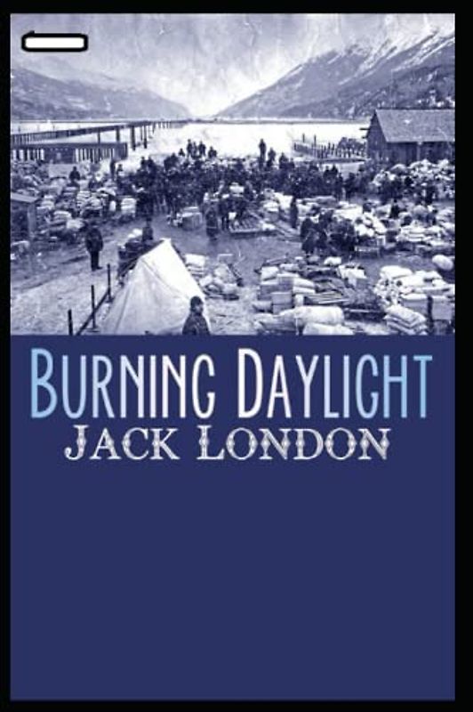 Burning Daylight Illustrated