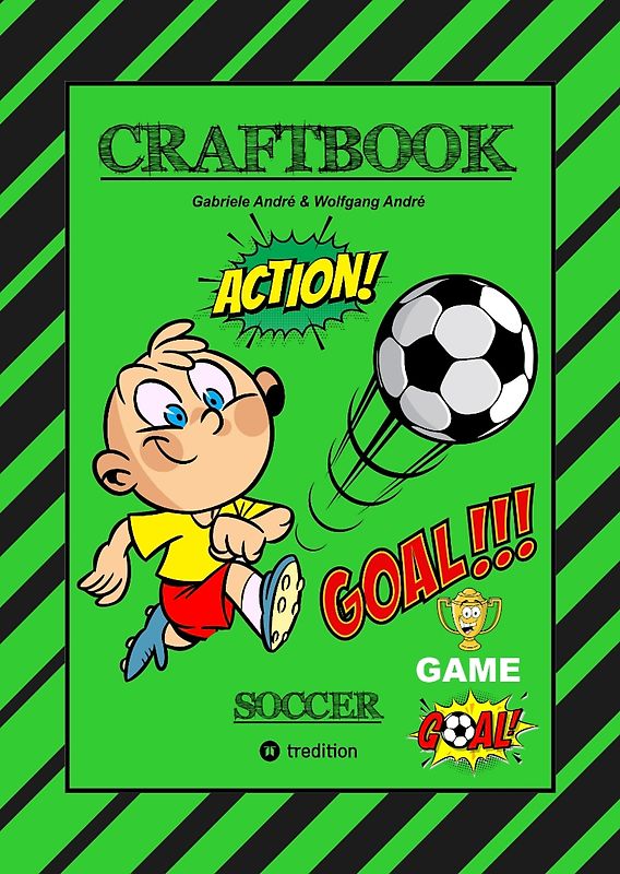 CRAFTBOOK - TOLLE BASTELVORLAGE - GOAL MASTER GAME - LUSTIGE FUSSBALL MOTIVE - SPANNENDE RÄTSEL UND AUFGABEN