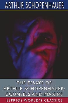 The Essays of Arthur Schopenhauer