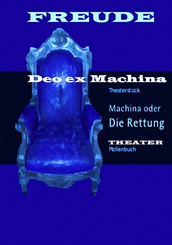 Machina oder Die Rettung, Theaterstück
