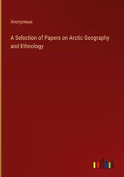 A Selection of Papers on Arctic Geography and Ethnology