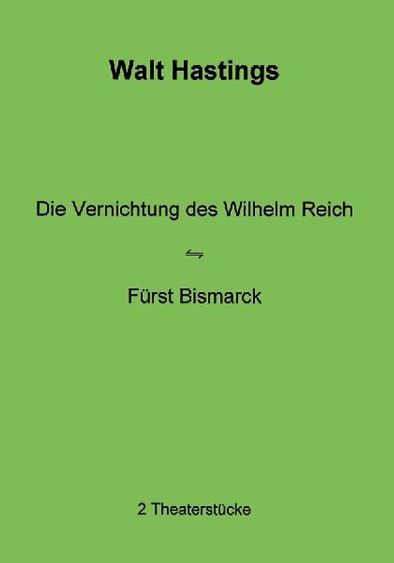 Die Vernichtung des Wilhelm Reich - Fürst Bismarck