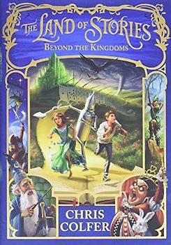 The Land of Stories: Beyond the Kingdoms - Colfer, Chris
