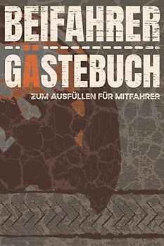 Beifahrer Gästebuch: Zum Ausfüllen für Mitfahrer. Tolles Geschenk für alle die gerade Ihren Führerscheinprüfung bestanden haben. Tolle Geschenkidee ... Fahrprüfung Geschenk zum 18 Geburtstag.