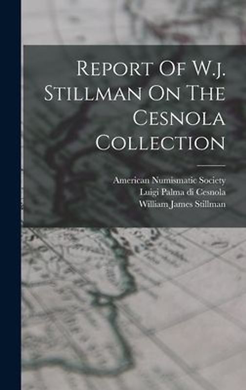 Report Of W.j. Stillman On The Cesnola Collection