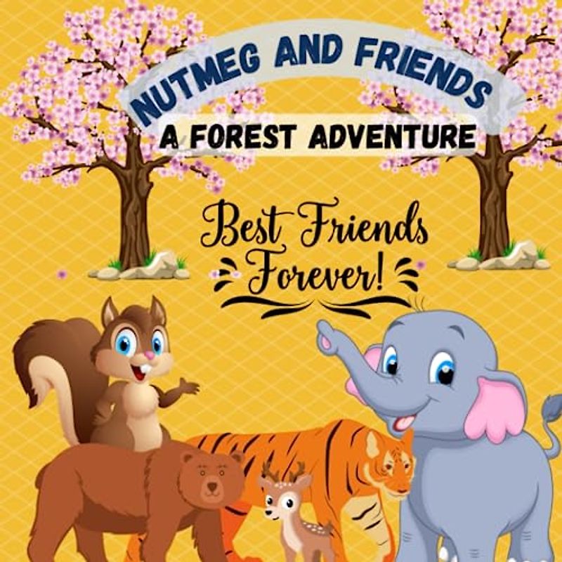 Nutmeg and Friends: A Forest Adventure