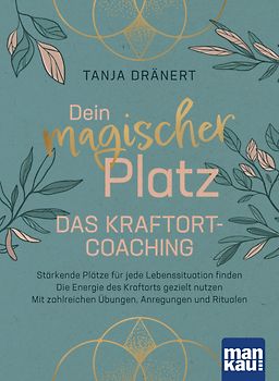 Dein magischer Platz. Das Kraftort-Coaching