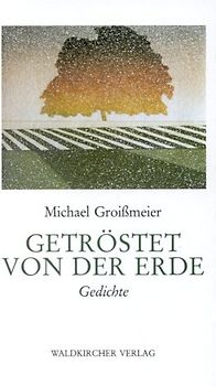 Getröstet von der Erde