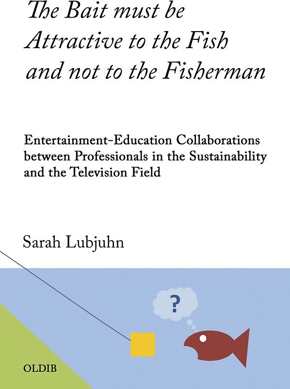 The Bait must be Attractive to the Fish and not to the Fisherman