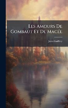 Les Amours De Gombaut Et De MacÃ(c)e