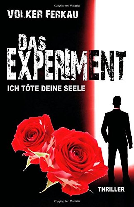 Das Experiment - Ich töte deine Seele - Ferkau, Volker