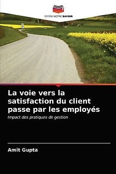 La voie vers la satisfaction du client passe par les employés