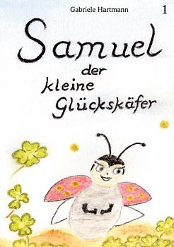 Samuel, der kleine Glückskäfer