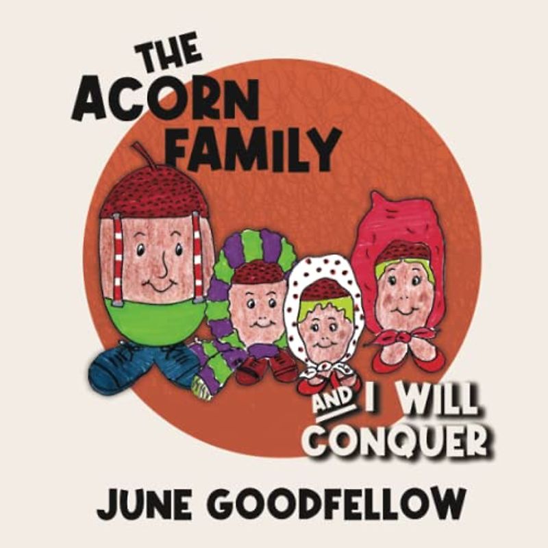 The Acorn Family and I Will Conquer