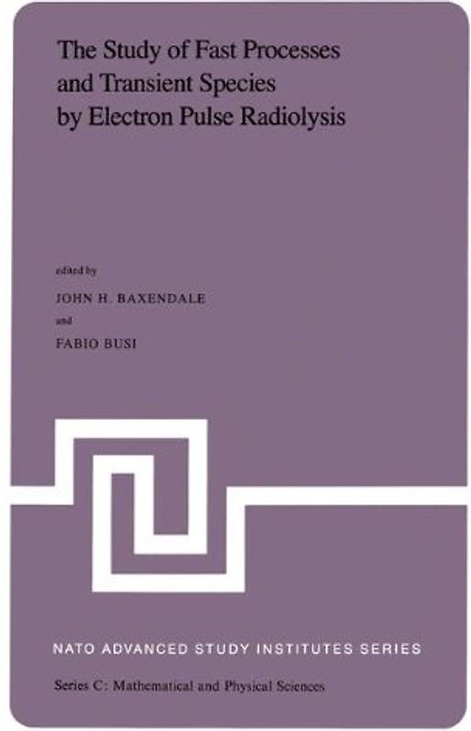 The Study of Fast Processes and Transient Species by Electron Pulse Radiolysis