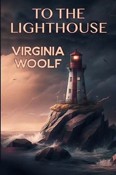 To the Lighthouse (The Classic Literary book by Virginia Woolf)