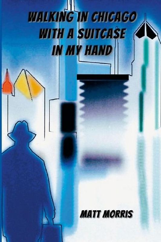 Walking in Chicago with a Suitcase in My Hand